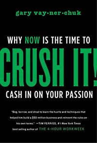 Self Help: Crush It!: Why Now Is the Time to Cash In on Your Passion by Gary Vaynerchuk