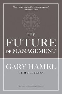 Self Help: The Future of Management by Gary Hamel