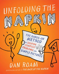 Self Help: Communications Books: unfolding the napkin by dan roam