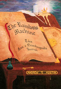 Self Help: Mind, Memory, Thinking Books: The Rainbow Machine by Andrew T. Austin