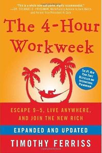 Self Help: The 4 Hour Workweek, Expanded And Updated: Expanded And Updated, With Over 100 New Pages Of Cutting Edge Content. by Timothy Ferriss
