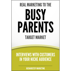 Real Marketing to the Busy Parents Target Market [4 OF 10]